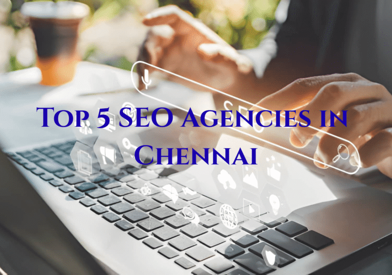 Top 5 SEO Agencies in Chennai